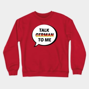 Talk German to Me Crewneck Sweatshirt